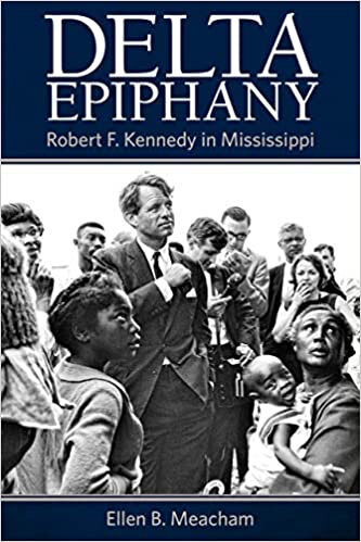 The cover of Delta Epiphany: Robert F. Kennedy in Mississippi by Ellen B. Meacham